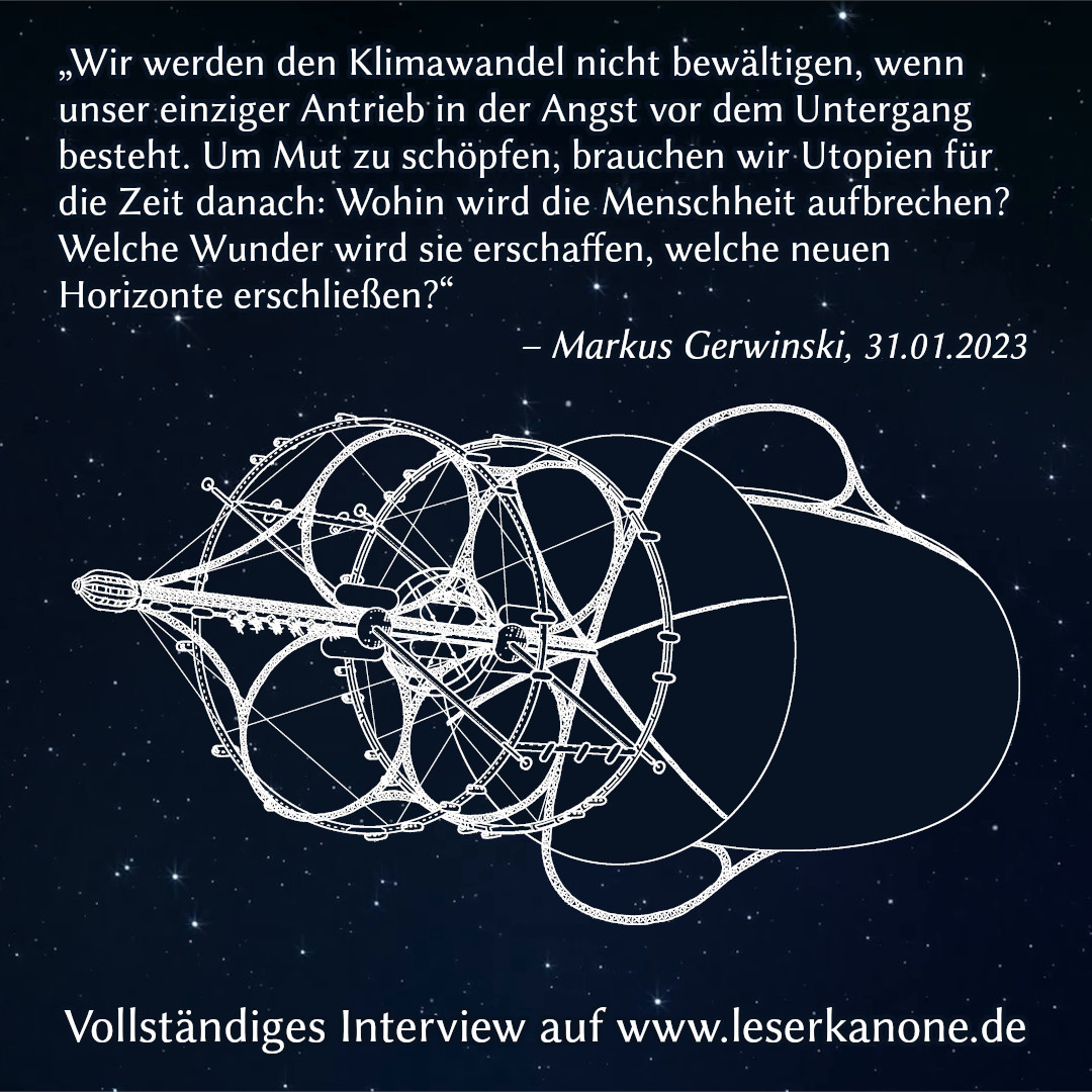 ["Wir werden den Klimawandel nicht bew&auml;ltigen, wenn unser einziger Antrieb in der Angst vor dem Untergang besteht. Um Mut zu sch&ouml;pfen, brauchen wir Utopien f&uuml;r die Zeit danach: Wohin wird die Menschheit aufbrechen? Welche Wunder wird sie erschaffen, welche neuen Horizonte erschlie&szlig;en?"]